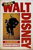 The real Walt Disney : a biography
