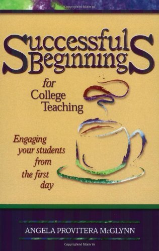 By Angela Provitera McGlynn - Successful Beginnings for College Teaching: Engaging Your Students from the First Day: 1st (first) Edition