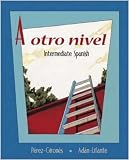View Book 'A otro nivel: Intermediate Spanish Student Edition with Online Learning Center Bind-In Card'