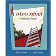 A otro nivel: Intermediate Spanish Student Edition with Online Learning Center Bind-In Card
