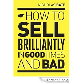 How to sell brilliantly in good times and bad