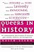 Queers in History: The Comprehensive Encyclopedia of Historical Gays, Lesbians and Bisexuals
