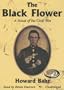 The Black Flower: A Novel of the Civil War