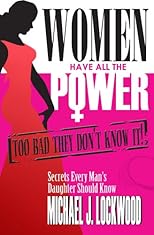 Women Have All The Power...  Too Bad They Don't Know It.