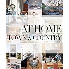 At Home with Town and Country by Sarah Medford and The Editors of Town & Country