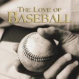 The Love of Baseball