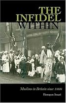 The Infidel within: The History of Muslims in Britain, 1800 to the Present