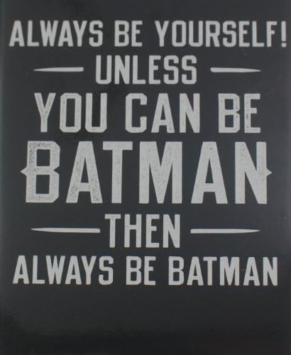 1 X Always Be Yourself Unless You Can Be Batman - Fridge Magnet Refrigerator by Price Wizard