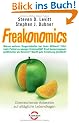 Freakonomics: �berraschende Antworten auf allt�gliche Lebensfragen
