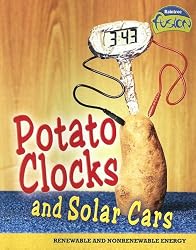 Potato Clocks and Solar Cars: Renewable and Nonrenewable Energy (Raintree Fusion)