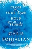 Close Your Eyes, Hold Hands: A Novel