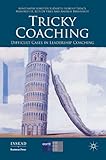 Tricky coaching : difficult cases in leadership coaching