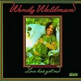 Wendy Waldman - Love Has Got Me