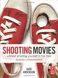 Shooting Movies Without Shooting Yourself in the Foot: Becoming a Cinematographer