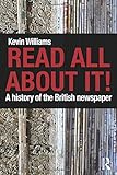 Read all about it! : a history of the British newspaper