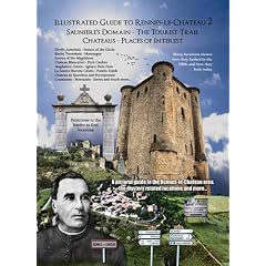 Illustrated Guide to Rennes-le-Chateau: No. 2: Sauniere's Domain -The Tourist Trail - Chateau's - Places of Interest