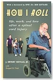 How I Roll: Life, Love, and Work After a Spinal Cord Injury
