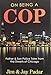 On Being a Cop: Father & Son Police Tales from the Streets of Chicago