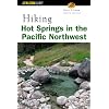Hiking Hot Springs in the Pacific Northwest, 4th (Regional Hiking Series)