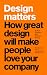 Design Matters: How Great Design Will Make People Love Your Company (Financial Times Series)