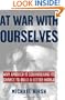 At War with Ourselves: Why America Is Squandering Its Chance to Build a Better World