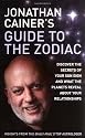 Jonathan Cainer's Guide To The Zodiac: Discover the secrets of your sun sign and what the planets reveal about your relationships