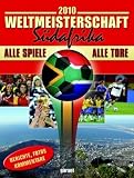 Fussball Weltmeisterschaft 2010 Südafrika: Alle Spiele - alle Tore. Berichte, Fotos, Kommentare