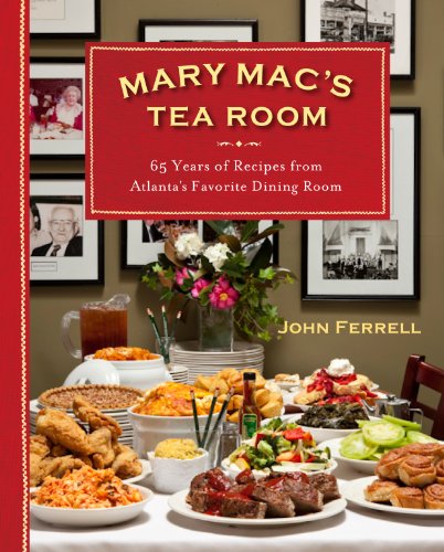 Mary Mac's Tea Room: 70 Years of Recipes from Atlanta's Favorite Dining Room