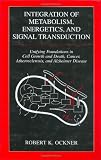 Integration of Metabolism, Energetics, and Signal Transduction