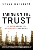 Taking on the Trust: The Epic Battle of Ida Tarbell and John D. Rockefeller