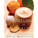 Return to Beauty: Old-World Recipes for Great Radiant Skinby Narine Nikogosian