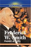Frederick W. Smith: Founder of Fedex (Innovators)