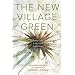 The New Village Green: Living Light, Living Local, Living Large