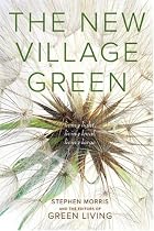 New Village Green: Living Light, Living Local, Living Large