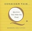 Consider This...: Questions That Make You Think