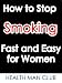 How to Stop Smoking Fast and Easy for Women