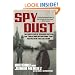 Spy Dust: Two Masters of Disguise Reveal the Tools and Operations That Helped Win the Cold War