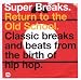 Search : Super Breaks - Return To The Old School