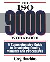 The ISO 9000 Workbook: A Comprehensive Guide to Developing Quality Manuals and Procedures