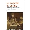 Le Sacrement du Langage. Arch�ologie du Serment