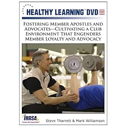 Fostering Member Apostles and Advocates Cultivating a Club Environment That Engenders Member Loyalty and Advocacy