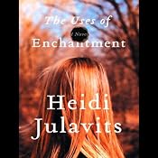 The Uses of Enchantment: A Novel | [Heidi Julavits]