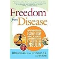 Freedom from Disease (The Breakthrough Approach to Preventing Cancer, Heart Disease, Alzheimer's, and Depression by Controlling Insulin) (Reprint) (Paperback)