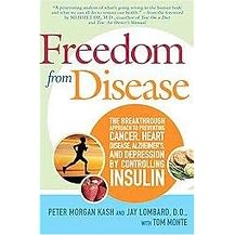 Freedom from Disease (The Breakthrough Approach to Preventing Cancer, Heart Disease, Alzheimer's, and Depression by Controlling Insulin) (Reprint) (Paperback)
