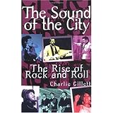 The Sound Of The City: The Rise Of Rock And Roll