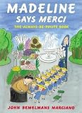 Madeline Says Merci( The Always Be Polite Book)[MADELINE SAYS MERCI -LIB][Library Binding]