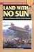 Land With No Sun: A Year in Vietnam With the 173rd Airborne (Stackpole Military History Series)