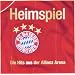 Heimspiel - Die Hits aus der Allianz Arena