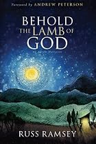 Behold the Lamb of God: An Advent Narrative Behold the Lamb of God: An Advent Narrative