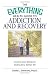 The Everything Health Guide to Addiction and Recovery: Control your behavior and build a better life